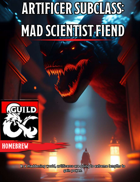 Artificer Subclass: Mad Scientist Fiend