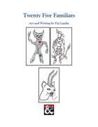 Twenty Five Familiars