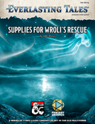 Supplies for Wroli's Rescue | EVERLASTING TALES Introductory Quest | TDC-WD-IQ | Fantasy Grounds Module