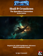 Skull & Crossbows - The Spacefarer Conversion (Revised Edition)