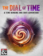 The Dial of Time: A Time-Bending Adventure