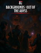 Backgrounds: Out of the Abyss