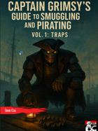 Captain Grimsy’s Guide to Smuggling and Pirating - Vol. 1: Traps