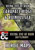 Vecna Eve of Ruin: Chapter 10 - Carapace Ridge & Ruinous Sea Battlemaps
