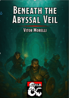 Beneath de Abyssal Veil - A Level 5 Dark Fantasy Adventure in Greyhawk