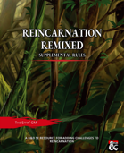 Reincarnation Remixed