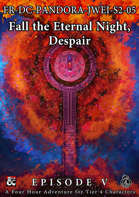 PS-DC-PANDORA-JWEI-S2-05, Fall the Eternal Night, Despair