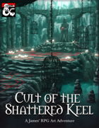 Cult of The Shattered Keel: One Shot Adventure