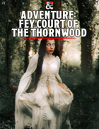 Adventure - Fey Court of the Thornwood