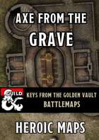 Keys from the Golden Vault: Axe from the Grave Skalderang Conservatory Battlemaps