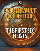 Keys From the Golden Vault Handouts: The First 6 Heists