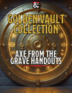 Axe from the Grave - Keys From the Golden Vault Handouts