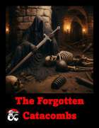 The Forgotten Catacombs - OOC5