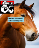 Creature Crucible 42--Centaurs and Equines