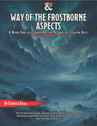 Monk Subclass : Way of the Frostborne Aspects