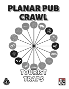 Planar Pub Crawl: Tourist Traps