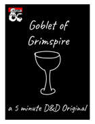5-Minute D&D: The Goblet of Grimspire