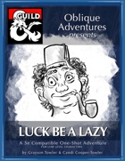 Luck be a Lazy: One-Shot Adventure for Low-level Characters