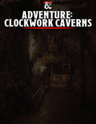 Adventure - Clockwork Caverns