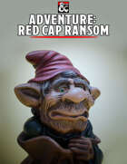 Adventure - Red Cap Ransom