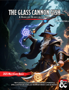 The Glass Cannon Gish