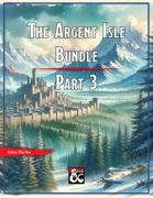 The Argent Isle Adventures Bundle - Part 3 [BUNDLE]