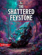 The Shattered Feystone: A Feywild One-Shot Adventure