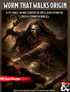 Worm That Walks Origin &mdash; Funky Sorcerer Subclass (5e, 2024 Compatible)