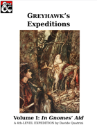 Greyhawk's Expeditions - Volume I: In Gnomes' Aid