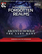 The Last Hunt | Part 1 of 3 in the &ldquo;Ascent of The Wild"  1-Shot Series for Tier IV Play