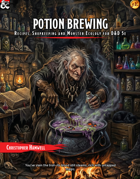 Potion Brewing: Recipes, Shopkeeping and Monster Ecology for D&D 5e