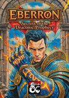 Eberron: Secrets of the Draconic Prophecy