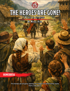 The Heroes are Gone!