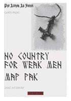 No Country for Weak Men Map Pak