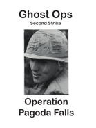 Ghost Ops - Operation Pagoda Falls