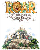 ROAR: Reclaimers of Arcane Realms