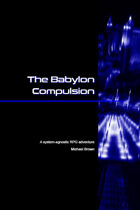 SYSTEMLESS SCENARIOS: The Babylon Compulsion