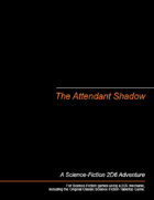 The Attendant Shadow