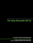 The Wing Wherewith We Fly