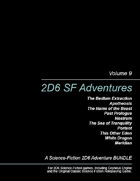 2D6 SF Adventures, Vol 9 [BUNDLE]
