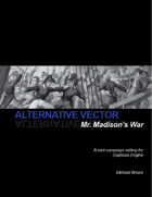 Alternative Vector: Mr. Madison's War