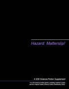 Hazard: Matterslip!