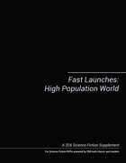 Fast Launches: High Population World