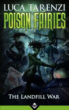 Poison Fairies - The Landfill War
