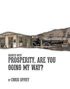 Haunted West: Prosperity, Are You Going My Way?