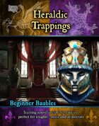 Beginner Baubles: Heraldic Trappings