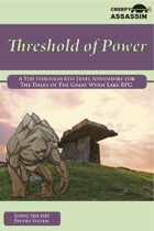 Threshold of Power: A 5th through 6th Level The Dales of The Great Wyrm Lake RPG Adventure