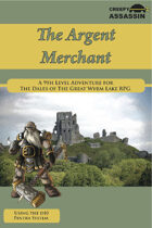 The Argent Merchant: A 9th Level The Dales of The Great Wyrm Lake RPG Adventure