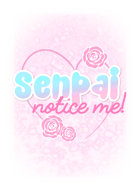 Senpai Notice Me!