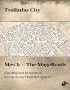 Trollatlas City: Mes`k - The Mageroads
